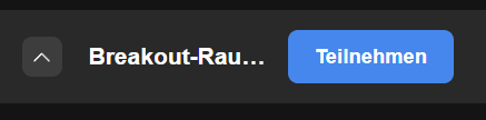 Breakout-Raum Teilnehmen Breakout-Raum Teilnehmen